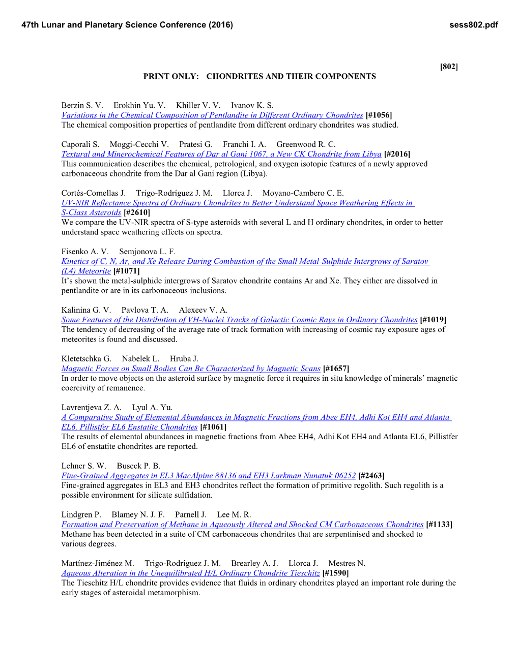 [802] PRINT ONLY: CHONDRITES and THEIR COMPONENTS Berzin S. V. Erokhin Yu. V. Khiller V. V. Ivanov K. S. Variations in Th