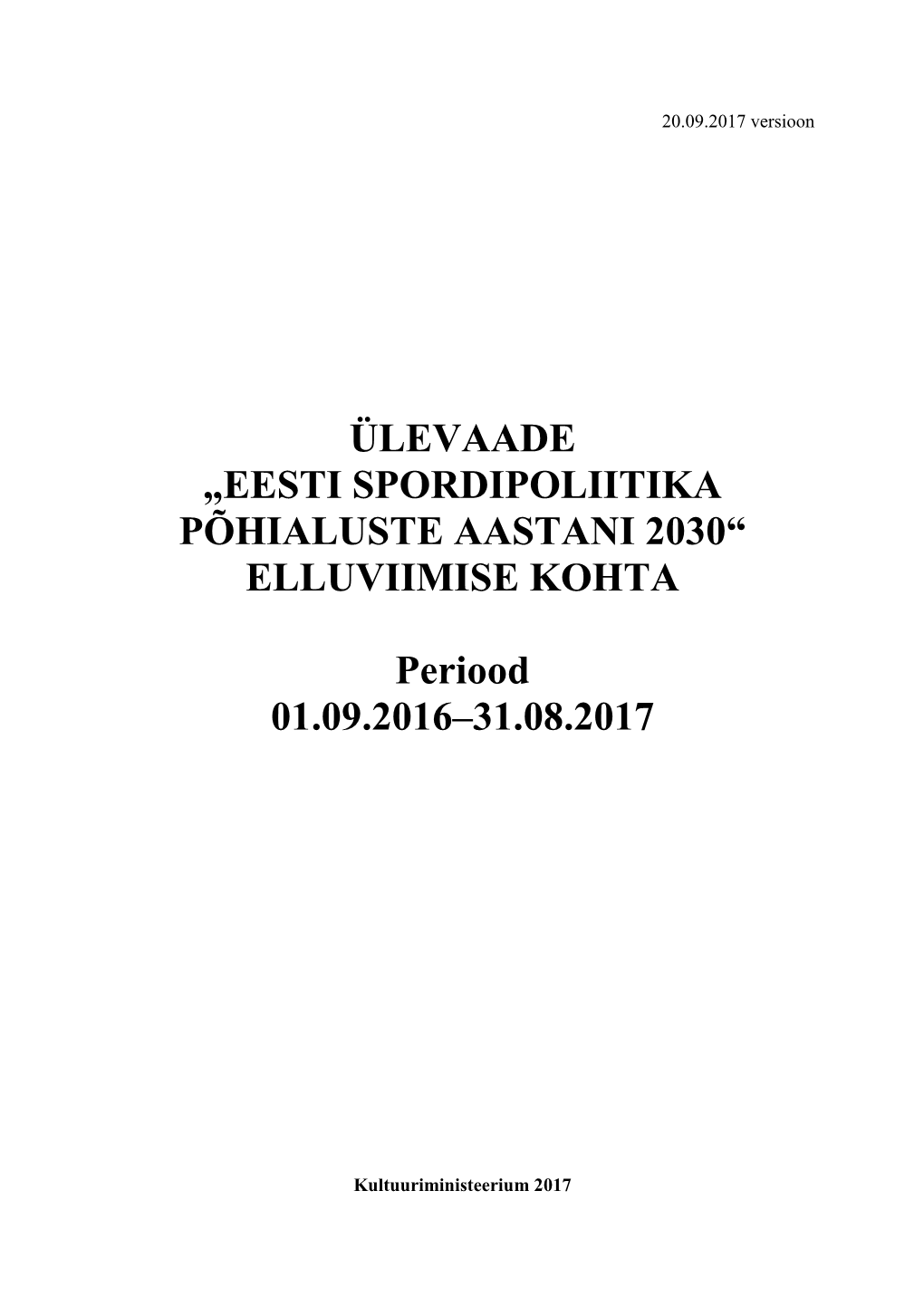 Eesti Spordipoliitika Põhialuste Aastani 2030“ Elluviimise Kohta