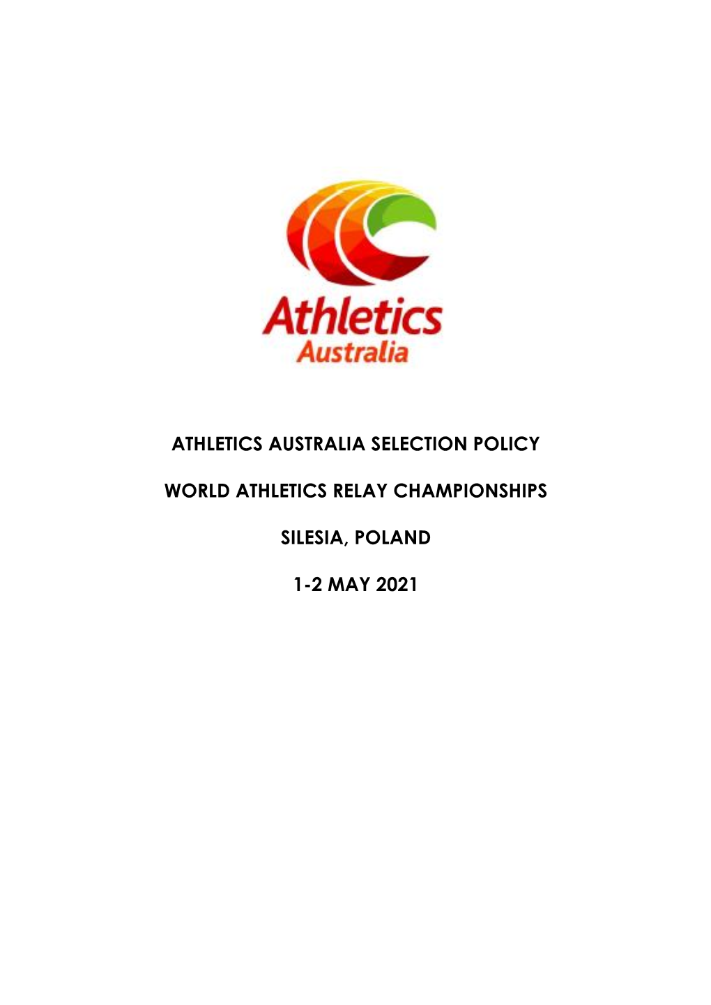 Athletics Australia Selection Policy World Athletics Relay Championships Silesia, Poland 1-2 May 2021