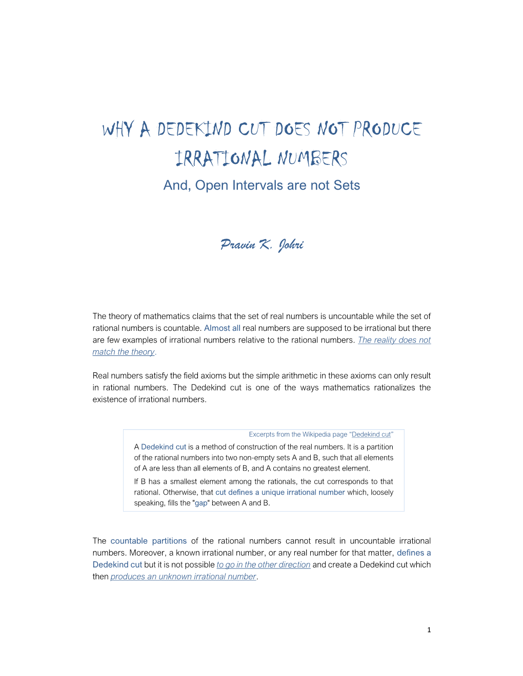 WHY a DEDEKIND CUT DOES NOT PRODUCE IRRATIONAL NUMBERS And, Open Intervals Are Not Sets