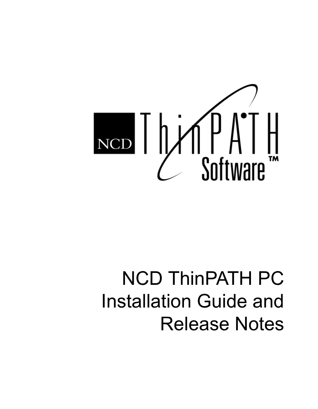 NCD Thinpath PC Installation Guide and Release Notes Copyright Copyright © 2001 by Network Computing Devices, Inc