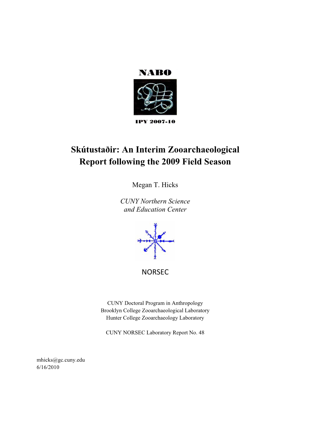 An Interim Zooarchaeological Report Following the 2009 Field Season