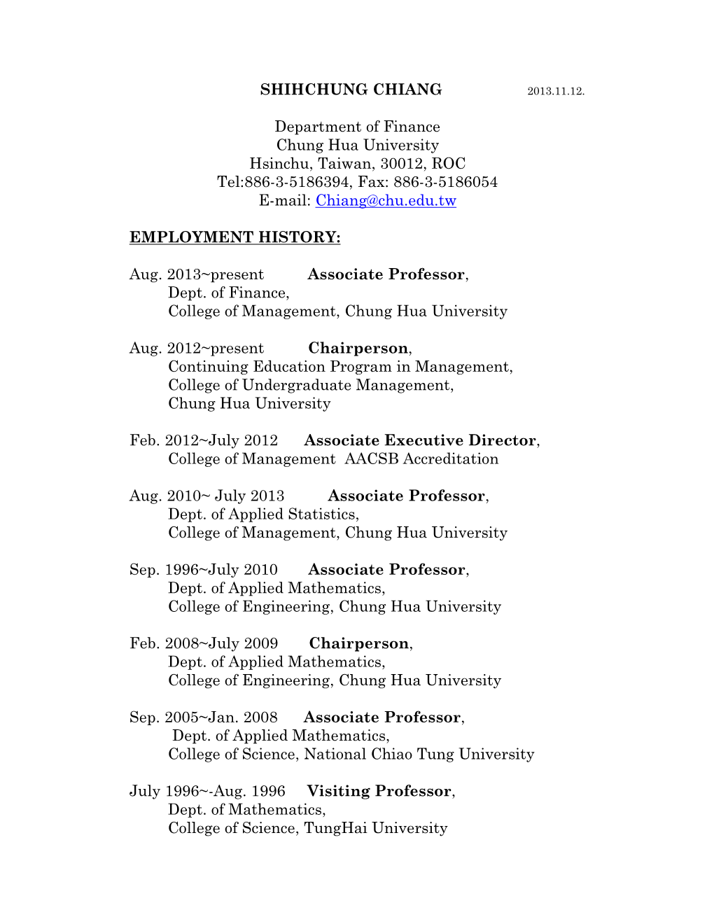 SHIHCHUNG CHIANG Department of Finance Chung Hua University Hsinchu, Taiwan, 30012, ROC Tel:886-3-5186394, Fax: 886-3-51