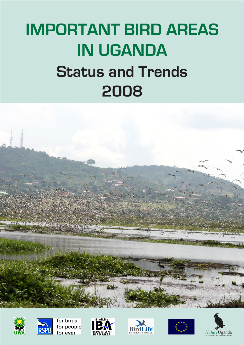 Important Bird Areas in Uganda. Status and Trends 2008