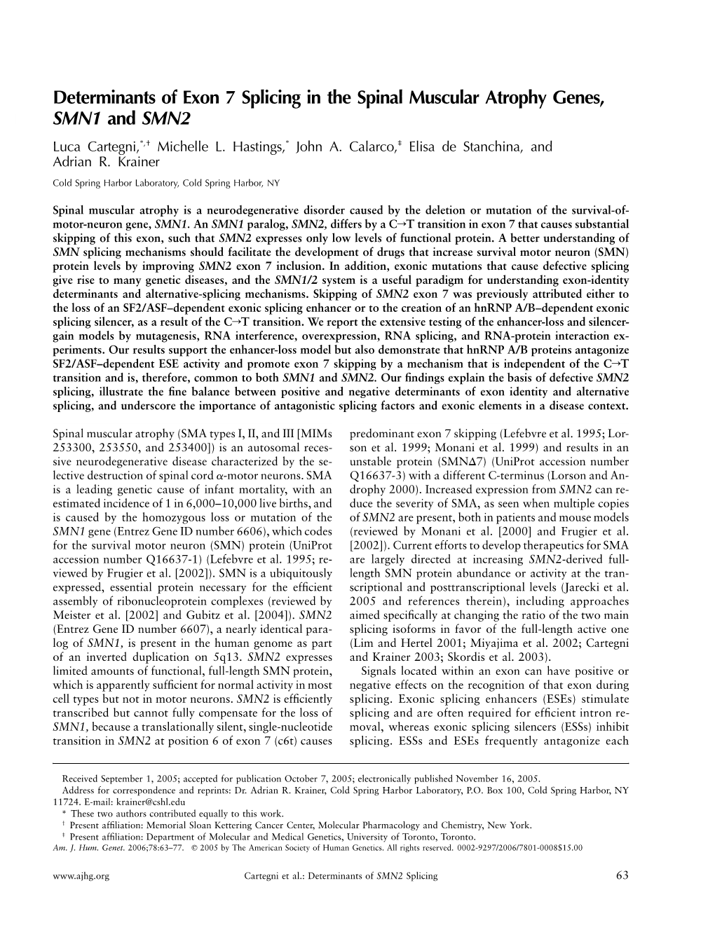 Determinants of Exon 7 Splicing in the Spinal Muscular Atrophy Genes, SMN1 and SMN2 Luca Cartegni,*,† Michelle L