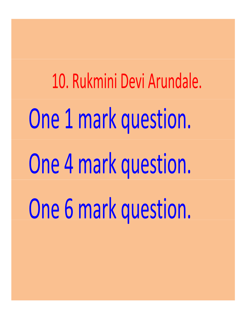 One 1 Mark Question. One 4 Mark Question. One 6 Mark Question