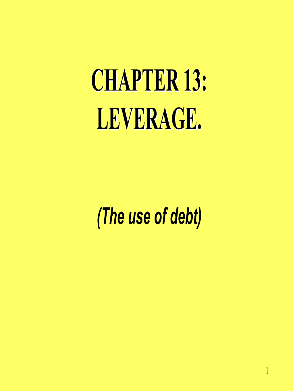 Chapter 13 Lecture: Leverage