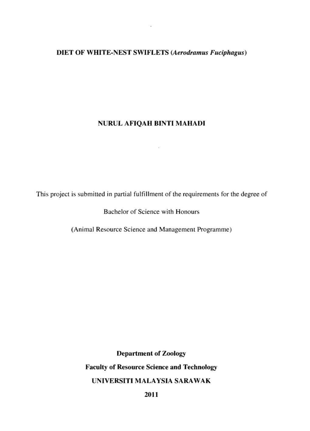 DIET of WHITE-NEST SWIFLETS (Aerodramus Fuciphagus) NURUL AFIQAH BINTI MAHADI This Project Is Submitted in Partial Fulfillment