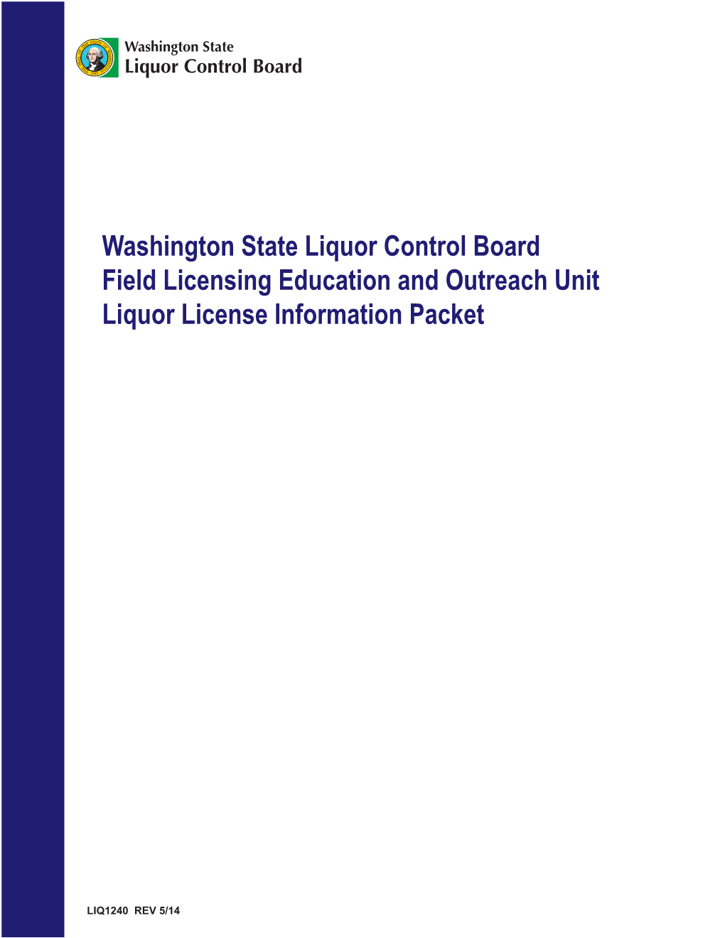Washington State Liquor Control Board Field Licensing Education and Outreach Unit Liquor License Information Packet