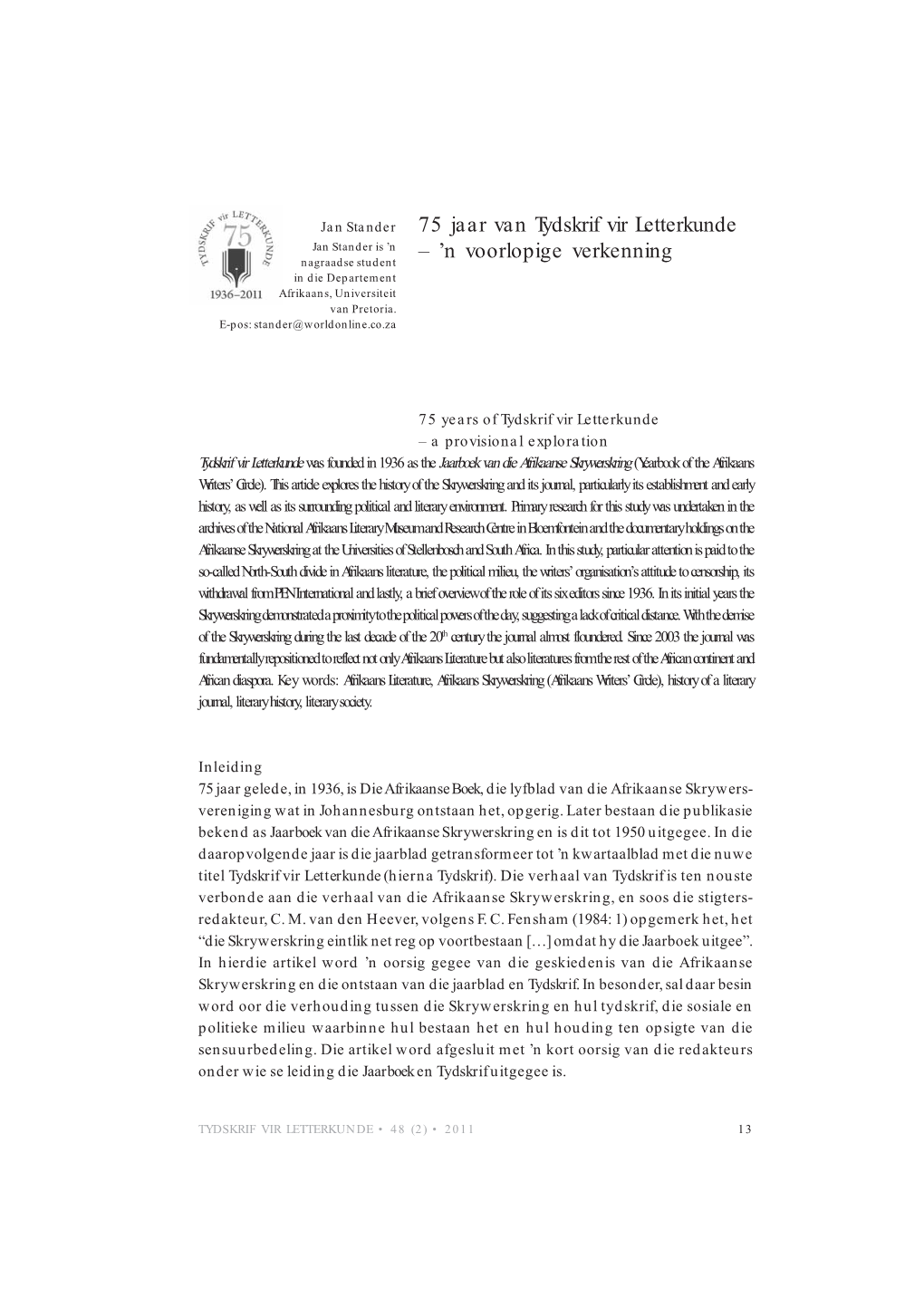 75 Jaar Van Tydskrif Vir Letterkunde Jan Stander Is ’N – ’N Voorlopige Verkenning Nagraadse Student in Die Departement Afrikaans, Universiteit Van Pretoria