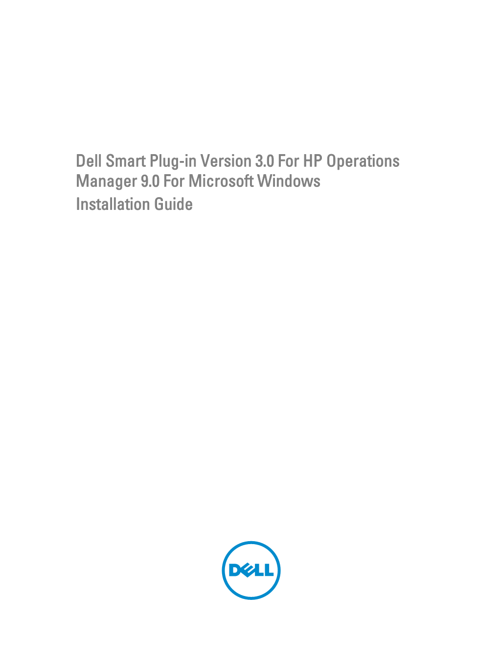 Dell Smart Plug-In Version 3.0 for HP Operations Manager 9.0 for Microsoft Windows Installation Guide Notes, Cautions, and Warnings