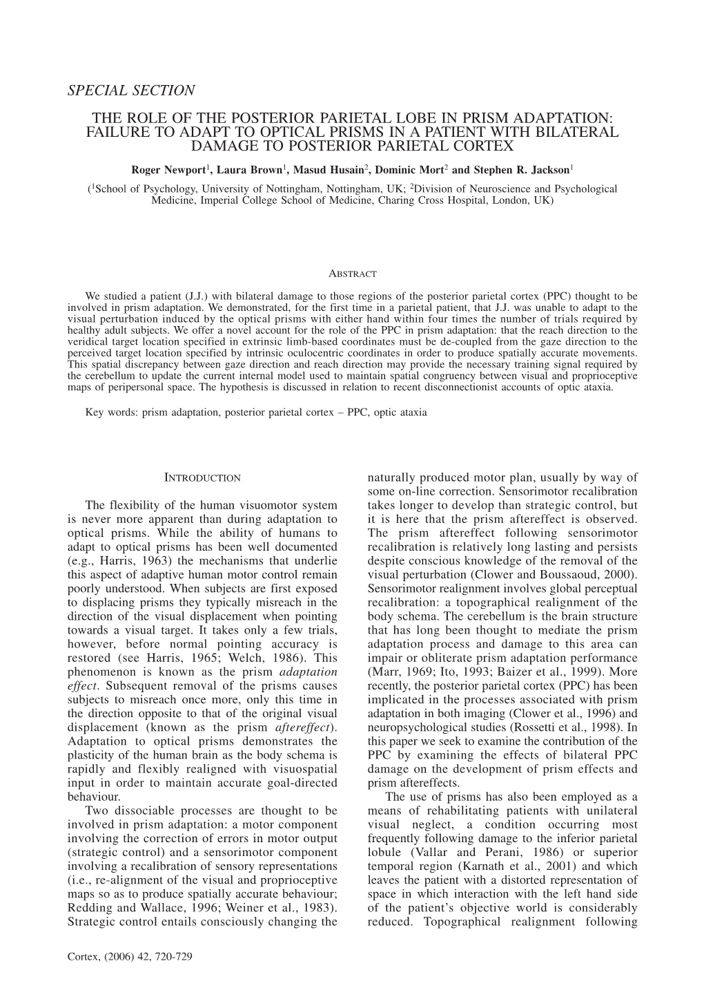 Special Section the Role of the Posterior Parietal Lobe in Prism Adaptation: Failure to Adapt to Optical Prisms in a Patient