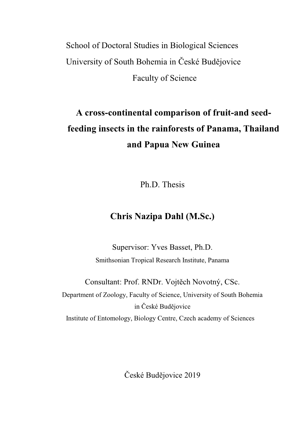 A Cross-Continental Comparison of Fruit-And Seed- Feeding Insects in the Rainforests of Panama, Thailand and Papua New Guinea