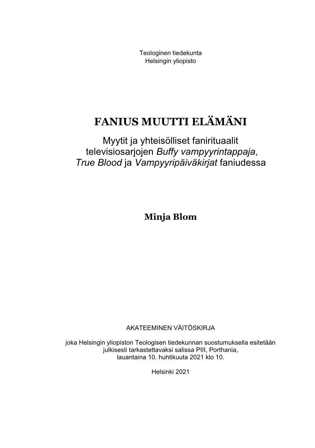 Myytit Ja Yhteisölliset Fanirituaalit Televisiosarjojen Buffy Vampyyrintappaja, True Blood Ja Vampyyripäiväkirjat Faniudessa