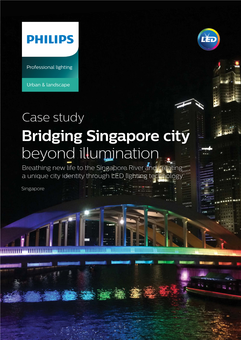 Bridging Singapore City Beyond Illumination Breathing New Life to the Singapore River and Creating a Unique City Identity Through LED Lighting Technology