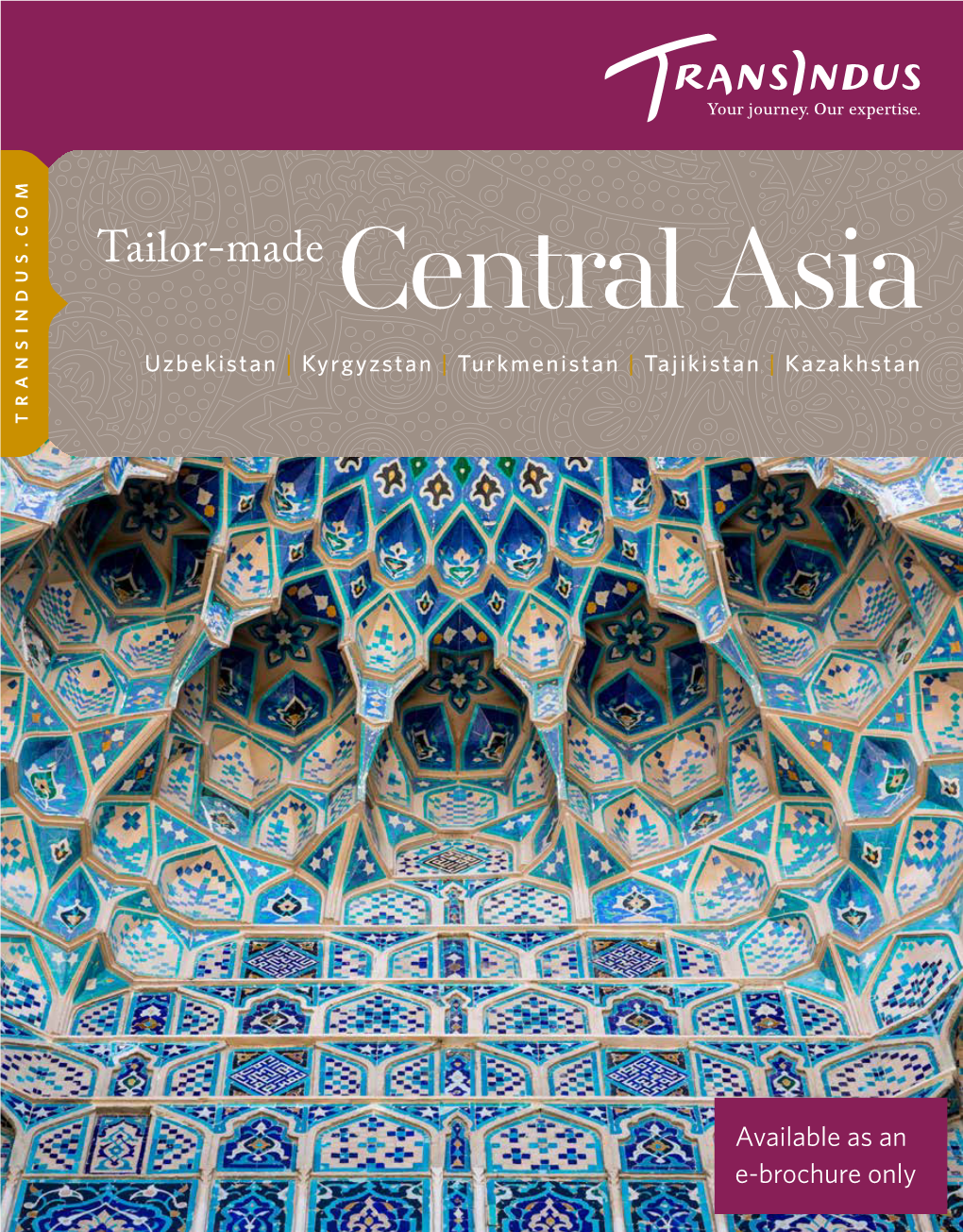 Central Asia Turkmenistan | Tajikistan |Kazakhstan E-Brochure Only Available Asan Tailor-Made Central Asia by Transindus