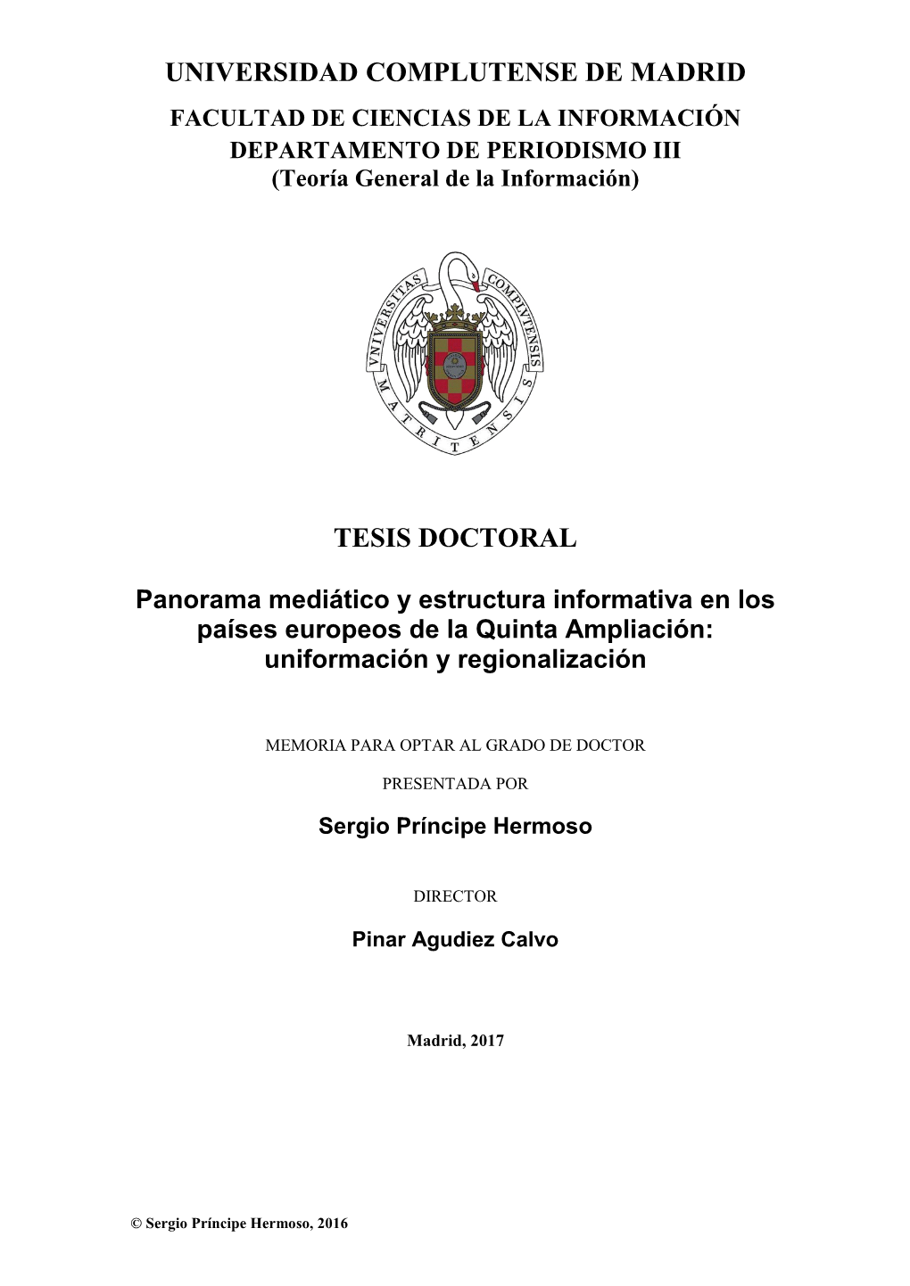 Panorama Mediático Y Estructura Informativa En Los Países Europeos De La Quinta Ampliación: Uniformación Y Regionalización