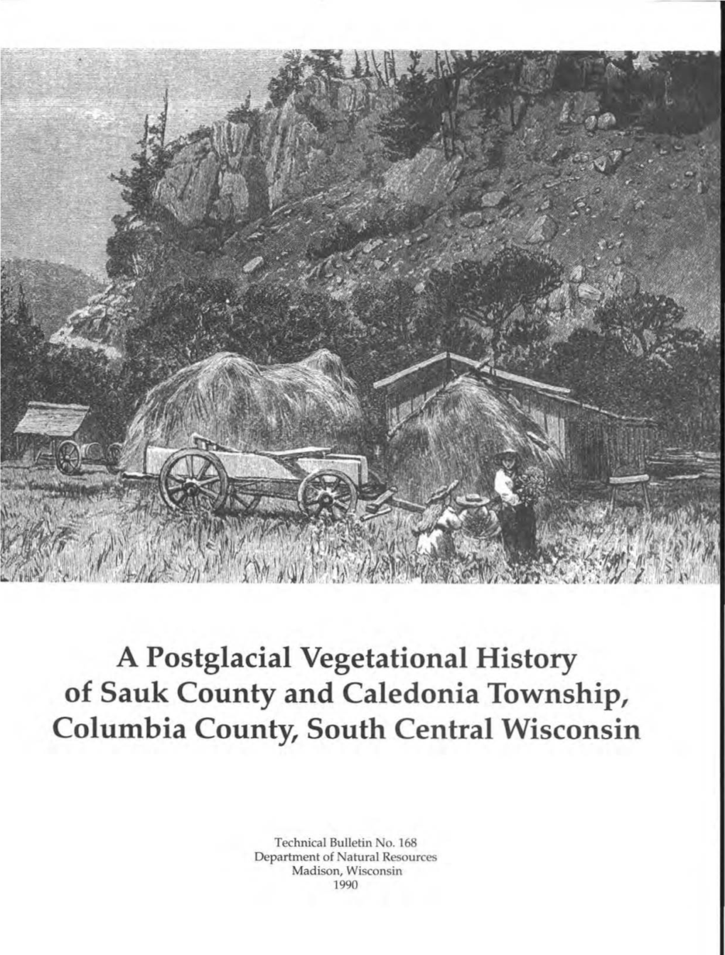 A Postglacial Vegetational History of Sauk County and Caledonia Township, Columbia County, South Central Wisconsin