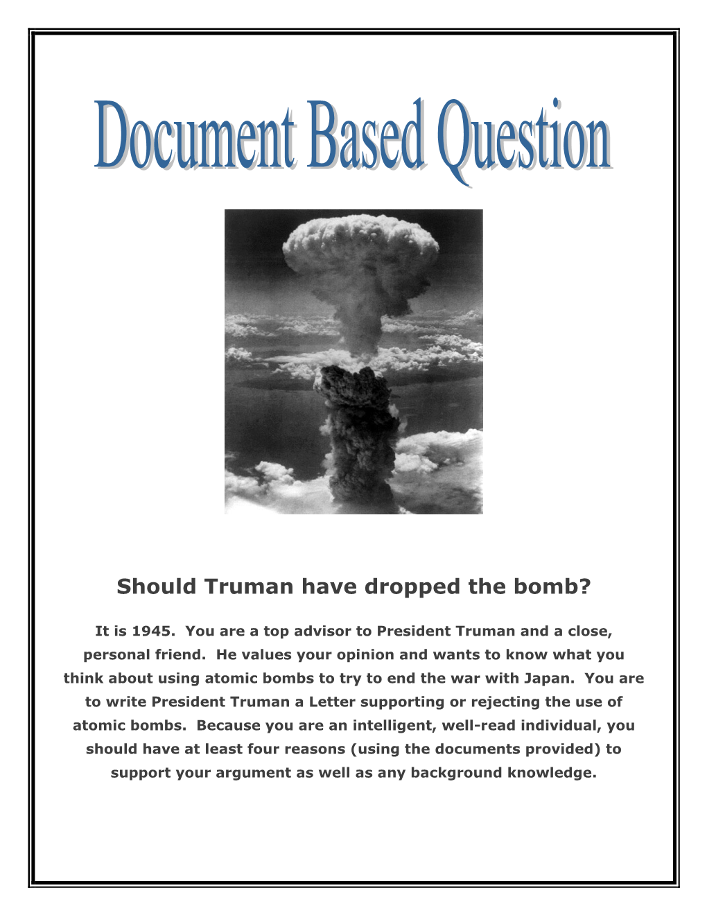 Should Truman Have Dropped the Bomb?