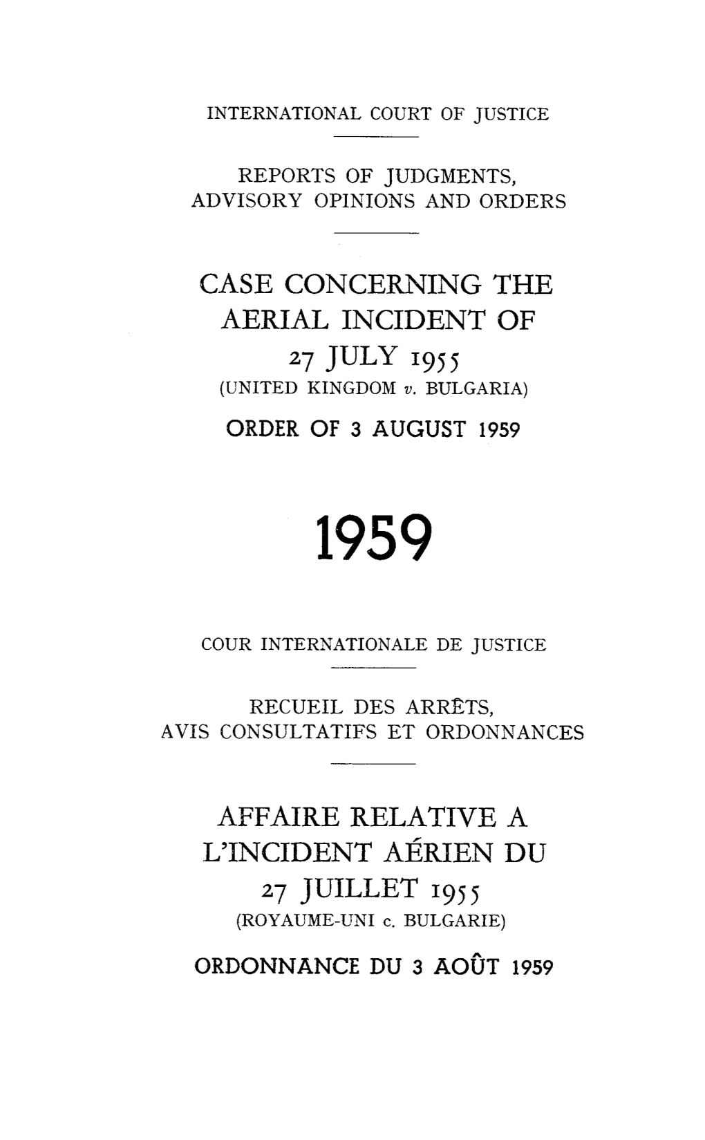Case Concerning the Aerial Incident of 27 July 1955 Affaire Relative a L'incident Aérien Du 27 Juillet 195 5