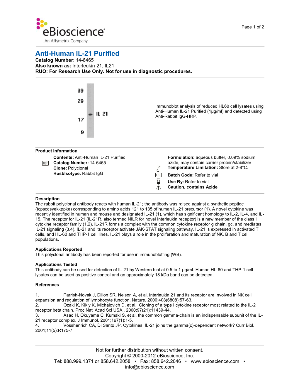 Anti-Human IL-21 Purified Catalog Number: 14-6465 Also Known As: Interleukin-21, IL21 RUO: for Research Use Only