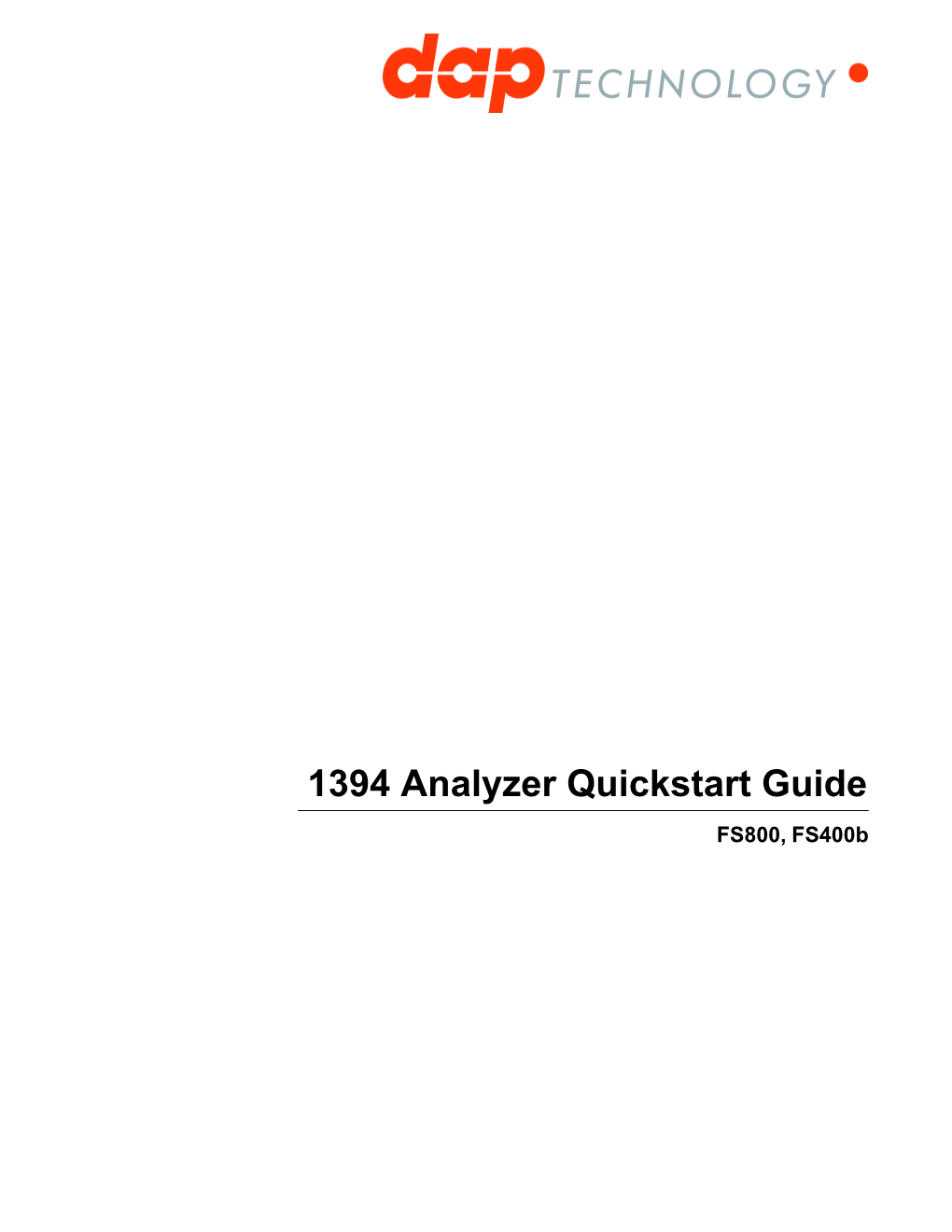 1394 Analyzer Quickstart Guide FS800, Fs400b 1394 Analyzer Quickstart Guide