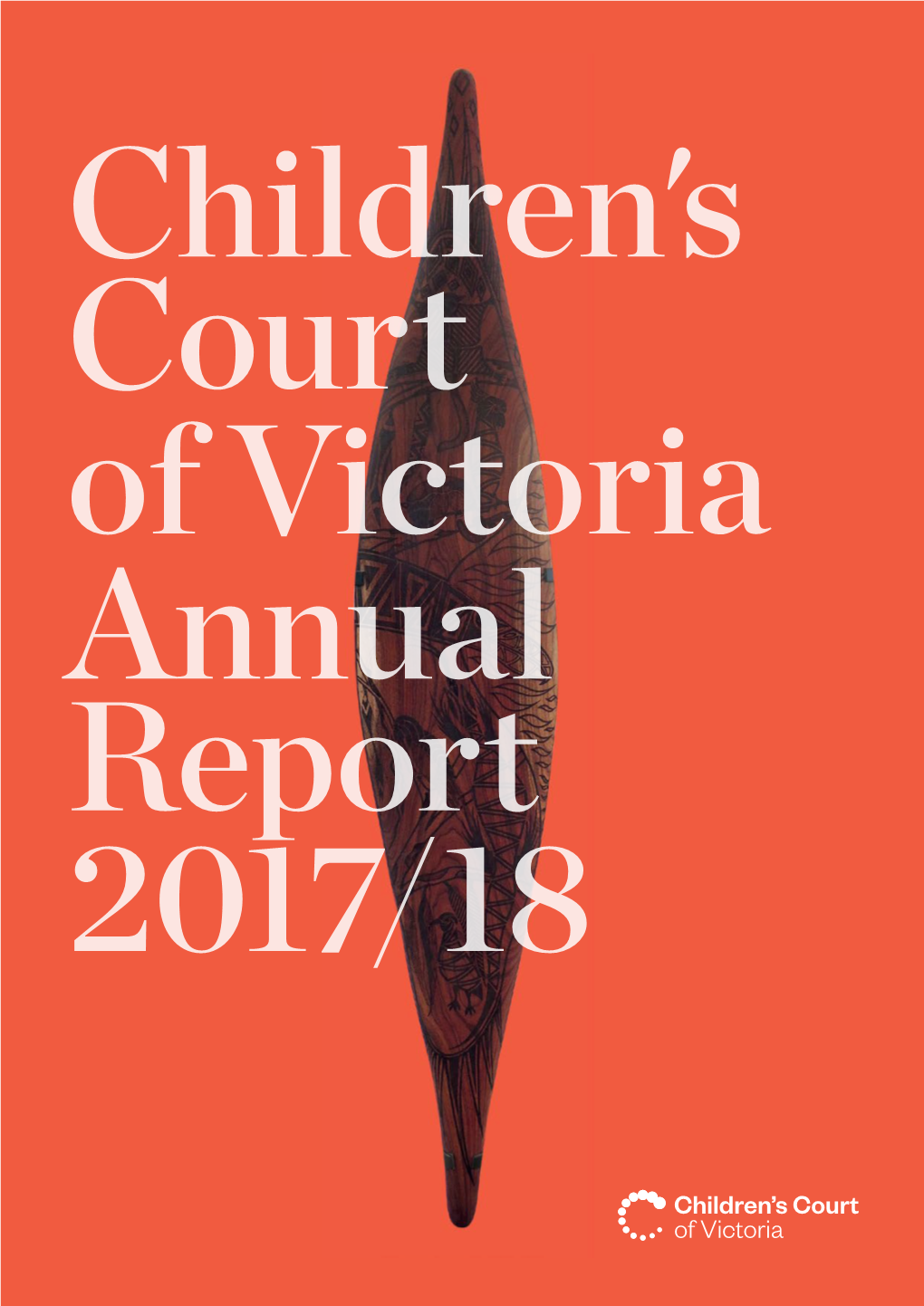 Children's Court of Victoria Annual Report 2017/18 Children's Court of Victoria