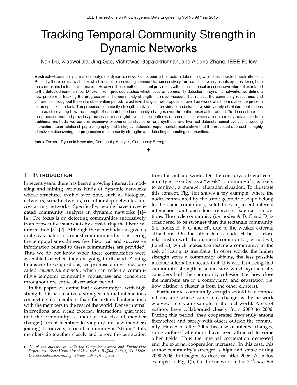 Tracking Temporal Community Strength in Dynamic Networks Nan Du, Xiaowei Jia, Jing Gao, Vishrawas Gopalakrishnan, and Aidong Zhang, IEEE Fellow