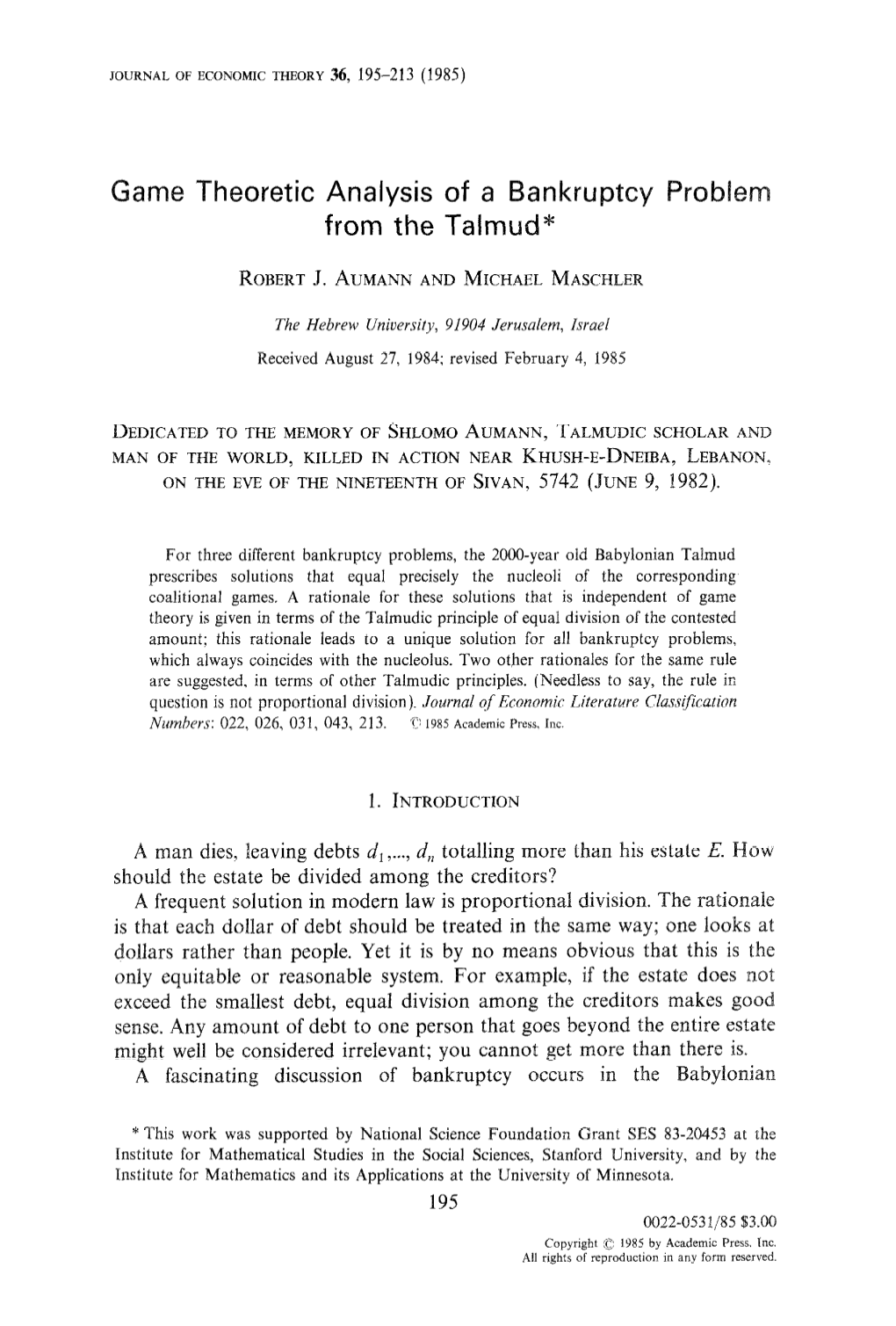 Ame Theoretic Analysis of a Bankruptcy Proble from the Talmud*