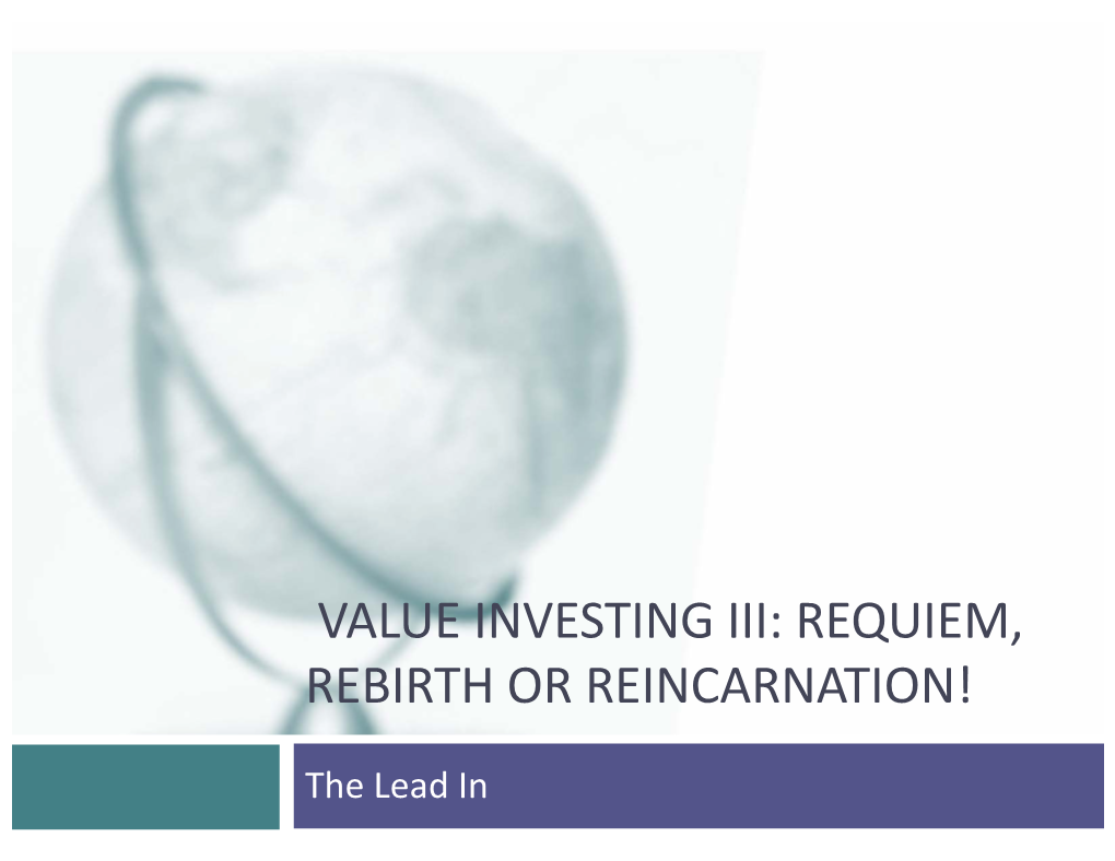 Value Investing Iii: Requiem, Rebirth Or Reincarnation!