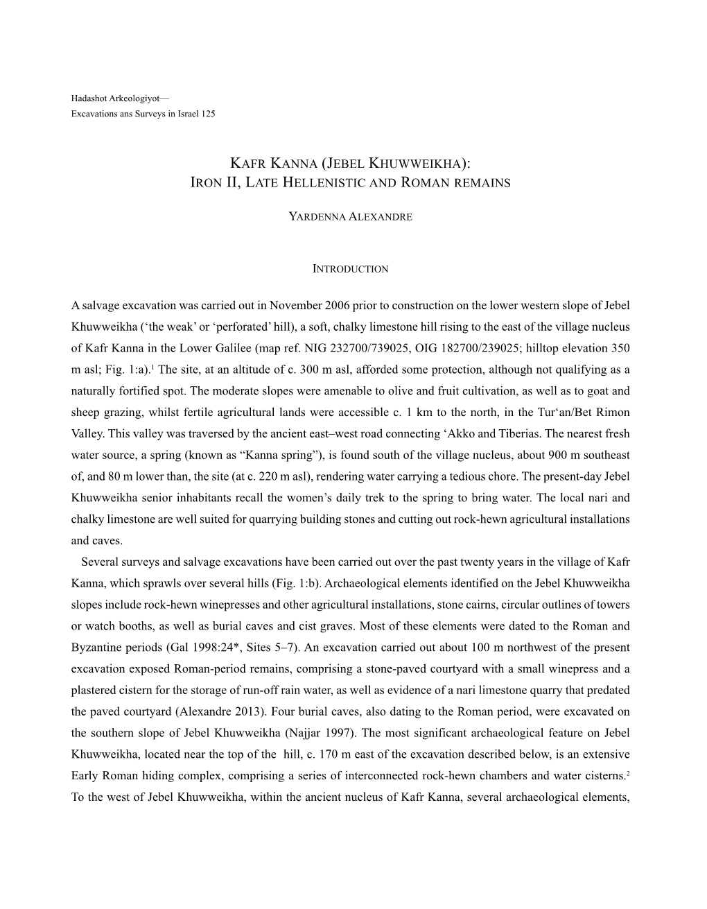 KAFR KANNA (JEBEL KHUWWEIKHA): IRON II, LATE HELLENISTIC and ROMAN REMAINS a Salvage Excavation Was Carried out in November 20