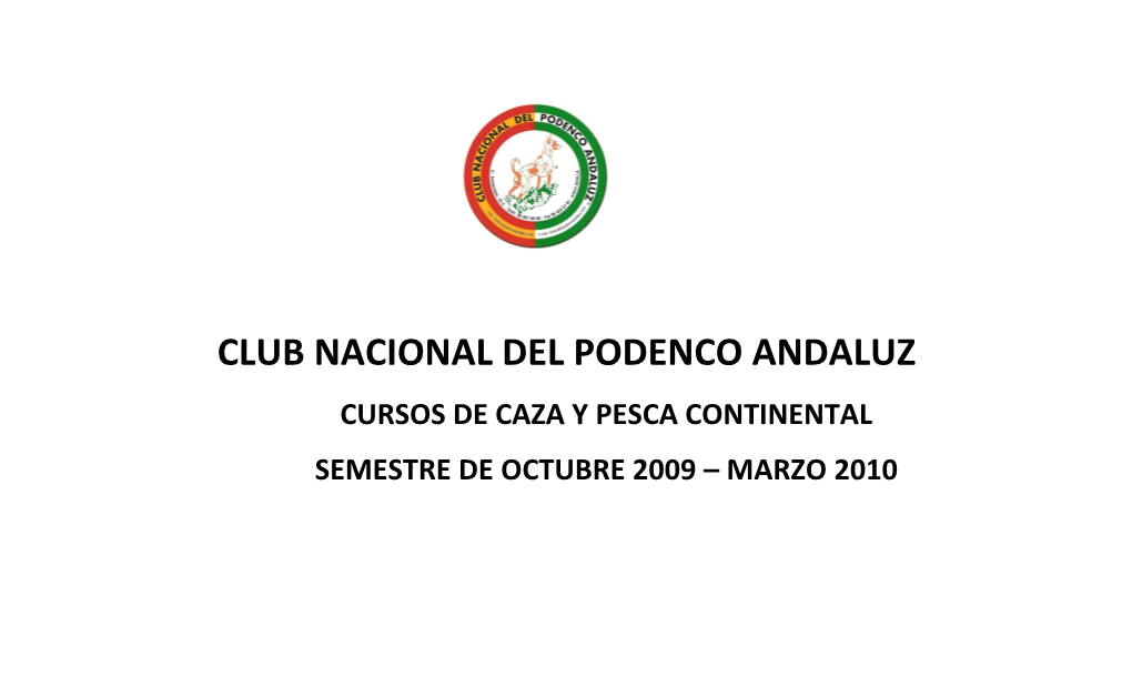 Club Nacional Del Podenco Andaluz Cursos De Caza Y Pesca Continental Semestre De Octubre 2009 – Marzo 2010