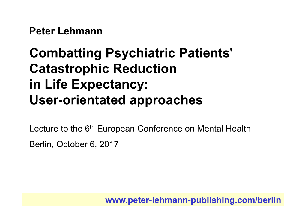 Combatting Psychiatric Patients' Catastrophic Reduction in Life Expectancy: User-Orientated Approaches
