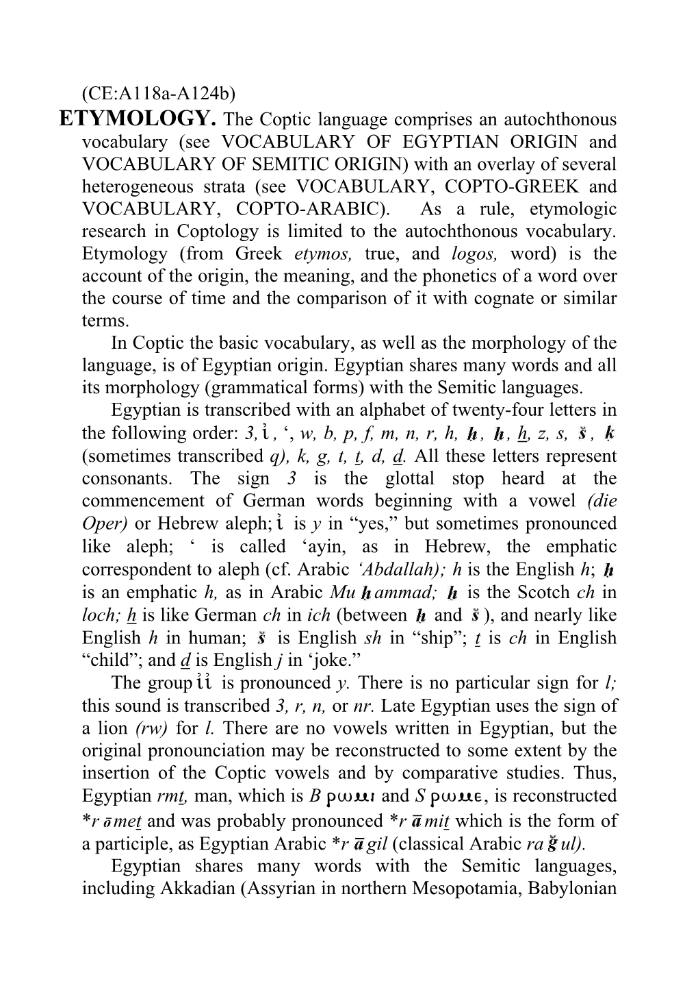 ETYMOLOGY. the Coptic Language Comprises an Autochthonous