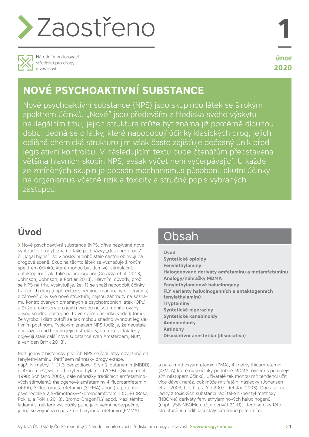 Nové Psychoaktivní Substance Nové Psychoaktivní Substance (NPS) Jsou Skupinou Látek Se Širokým Spektrem Účinků