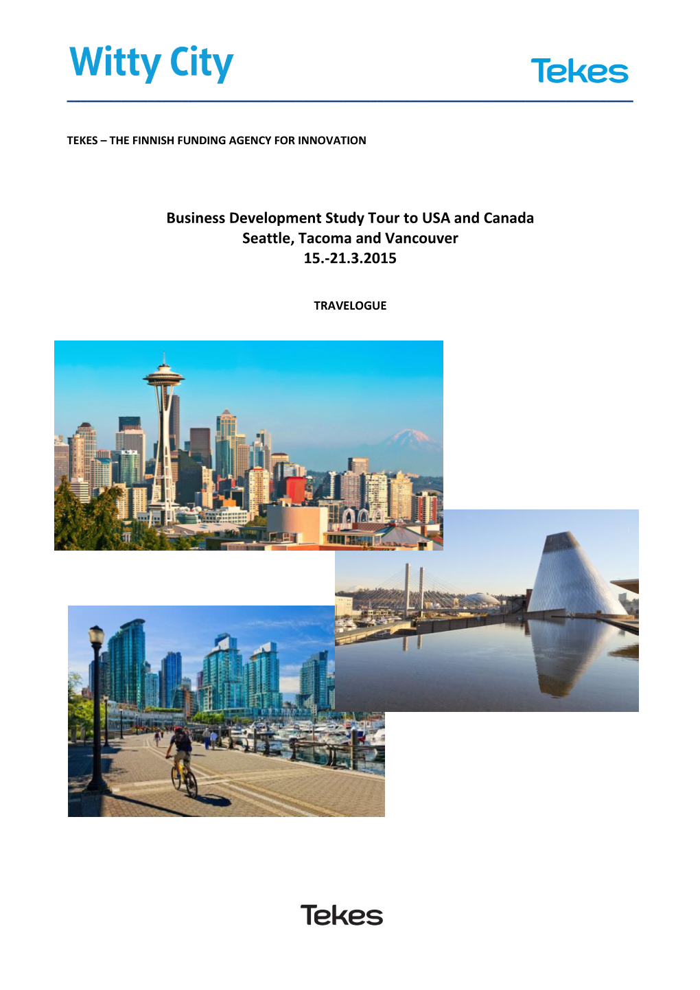 Business Development Study Tour to USA and Canada Seattle, Tacoma and Vancouver 15.-21.3.2015