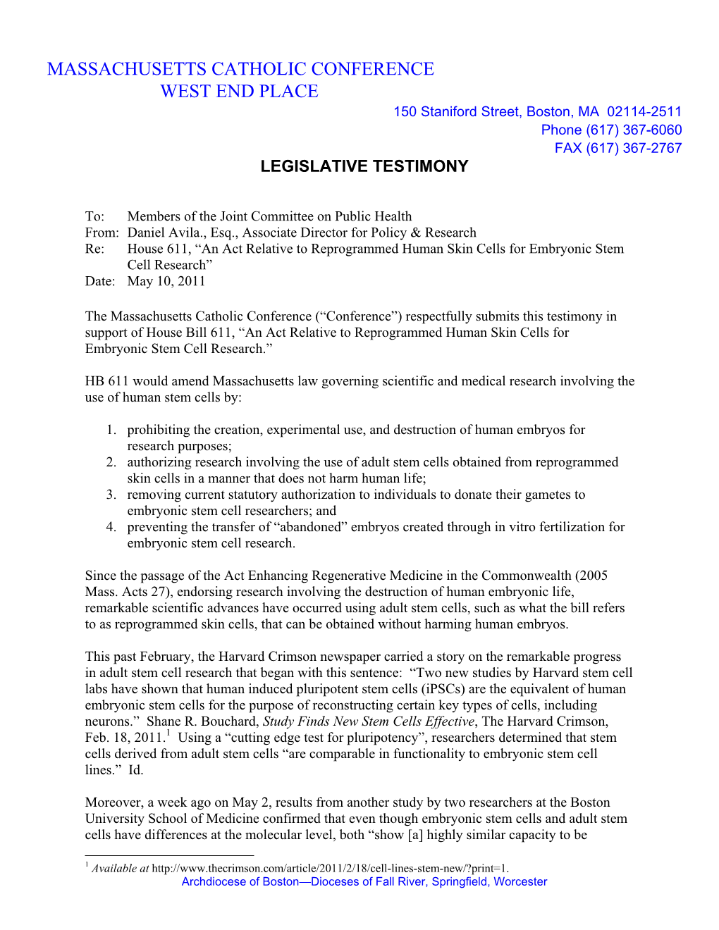 MASSACHUSETTS CATHOLIC CONFERENCE WEST END PLACE 150 Staniford Street, Boston, MA 02114-2511 Phone (617) 367-6060 FAX (617) 367-2767 LEGISLATIVE TESTIMONY