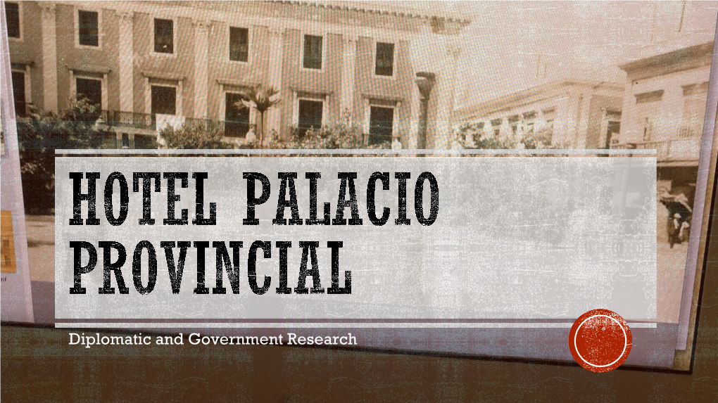 Hotel Palacio Provincial-Diplomatic History