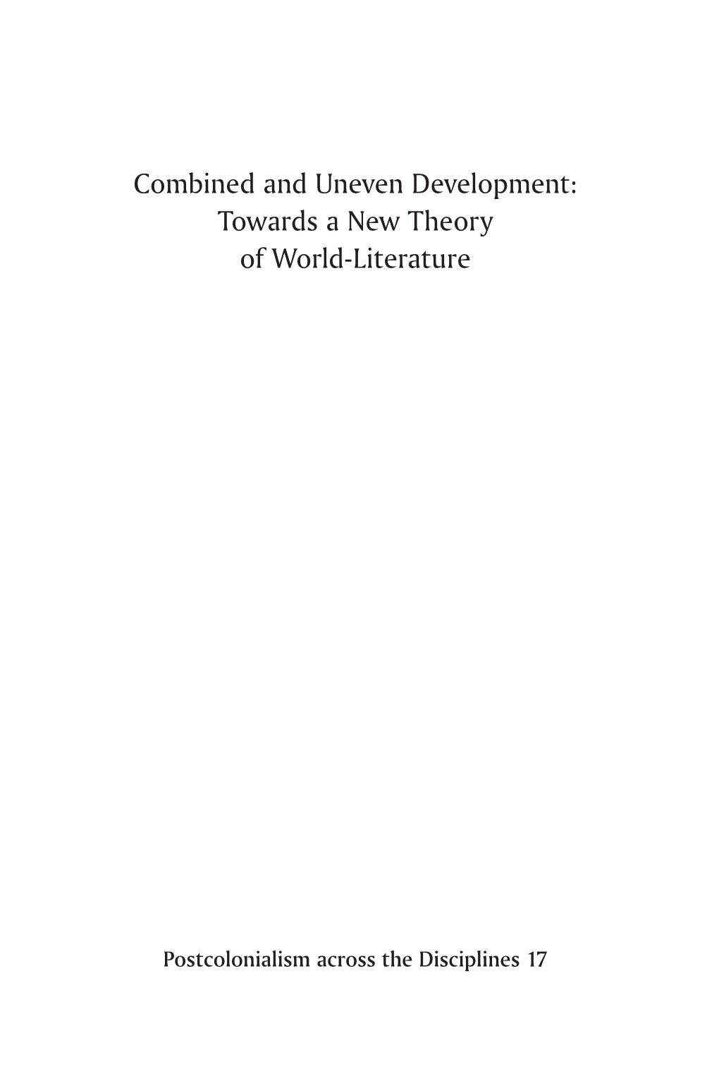 Combined and Uneven Development: Towards a New Theory of World-Literature