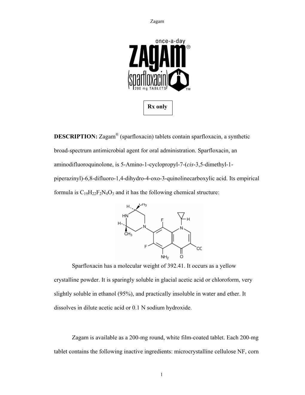 Zagam® (Sparfloxacin) Tablets Contain Sparfloxacin, a Synthetic Broad-Spectrum Antimicrobial Agent for Oral Administration