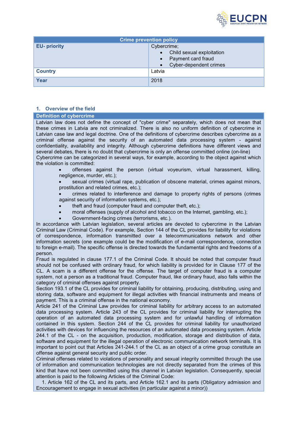 Crime Prevention Policy EU- Priority Cybercrime;  Child Sexual Exploitation  Payment Card Fraud  Cyber-Dependent Crimes Country Latvia Year 2018