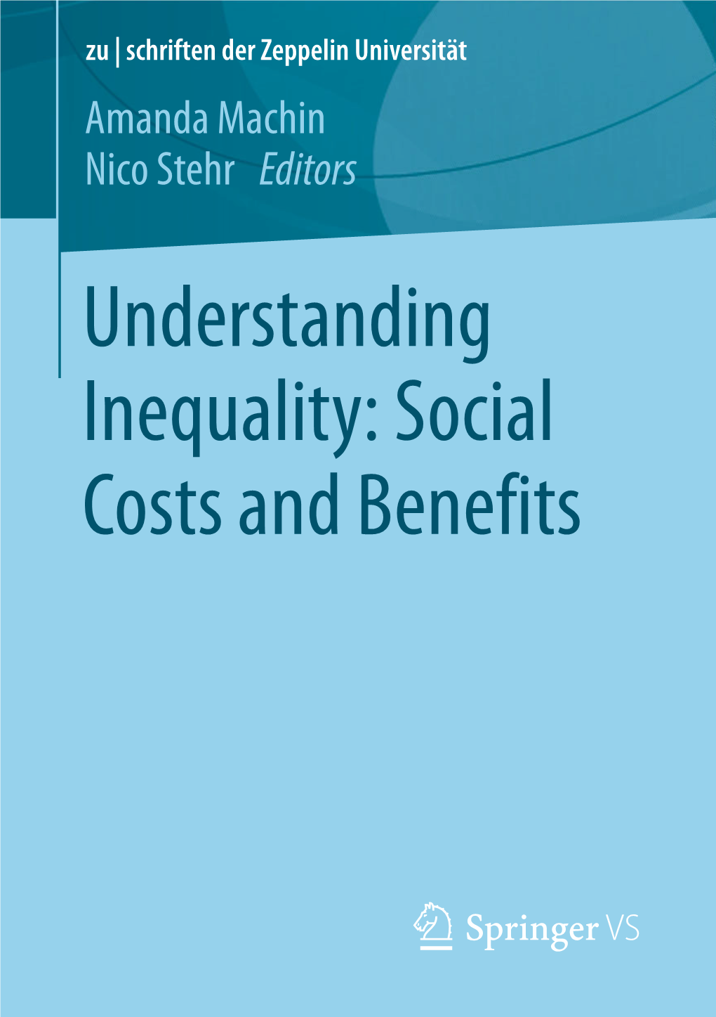 Understanding Inequality: Social Costs and Benefits Zu | Schriften Der Zeppelin Universität Zwischen Wirtschaft, Kultur Und Politik