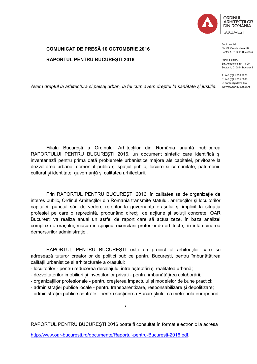 COMUNICAT DE PRESĂ 10 OCTOMBRIE 2016 RAPORTUL PENTRU BUCUREŞTI 2016 Avem Dreptul La Arhitectură Și Peisaj Urban, La Fel