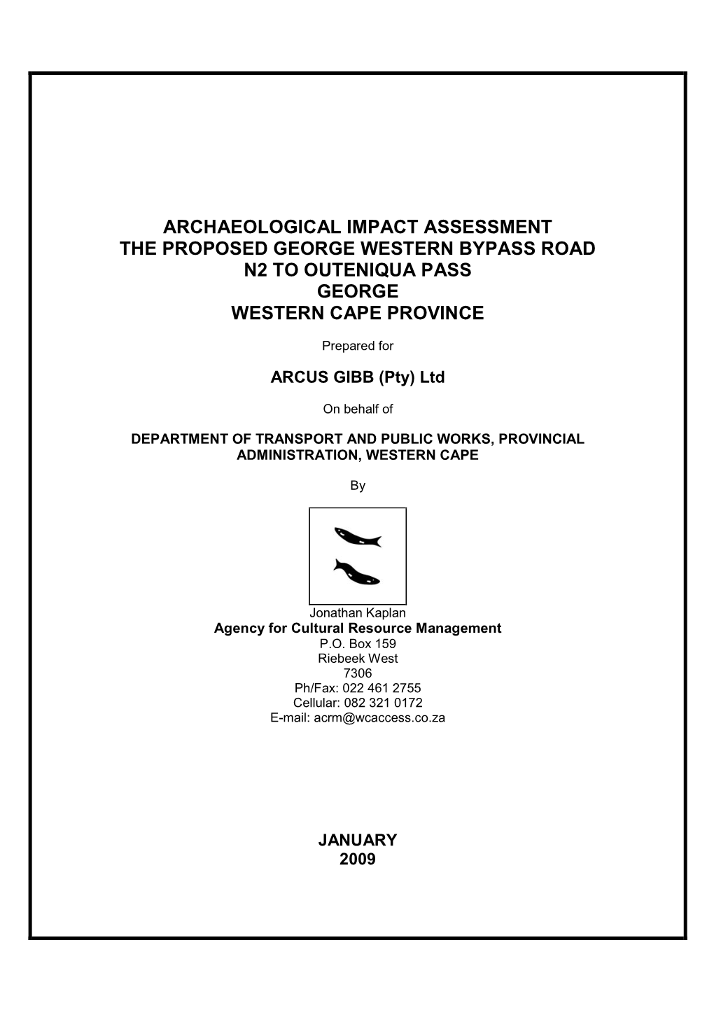 Archaeological Impact Assessment the Proposed George Western Bypass Road N2 to Outeniqua Pass George Western Cape Province