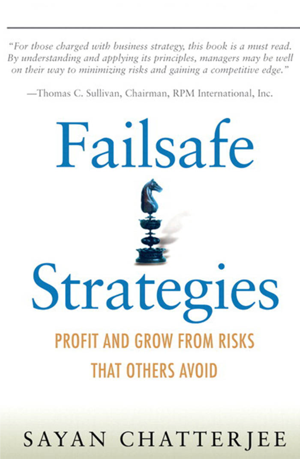 Failsafe Strategies: Profit and Grow from Risks That Others Avoid