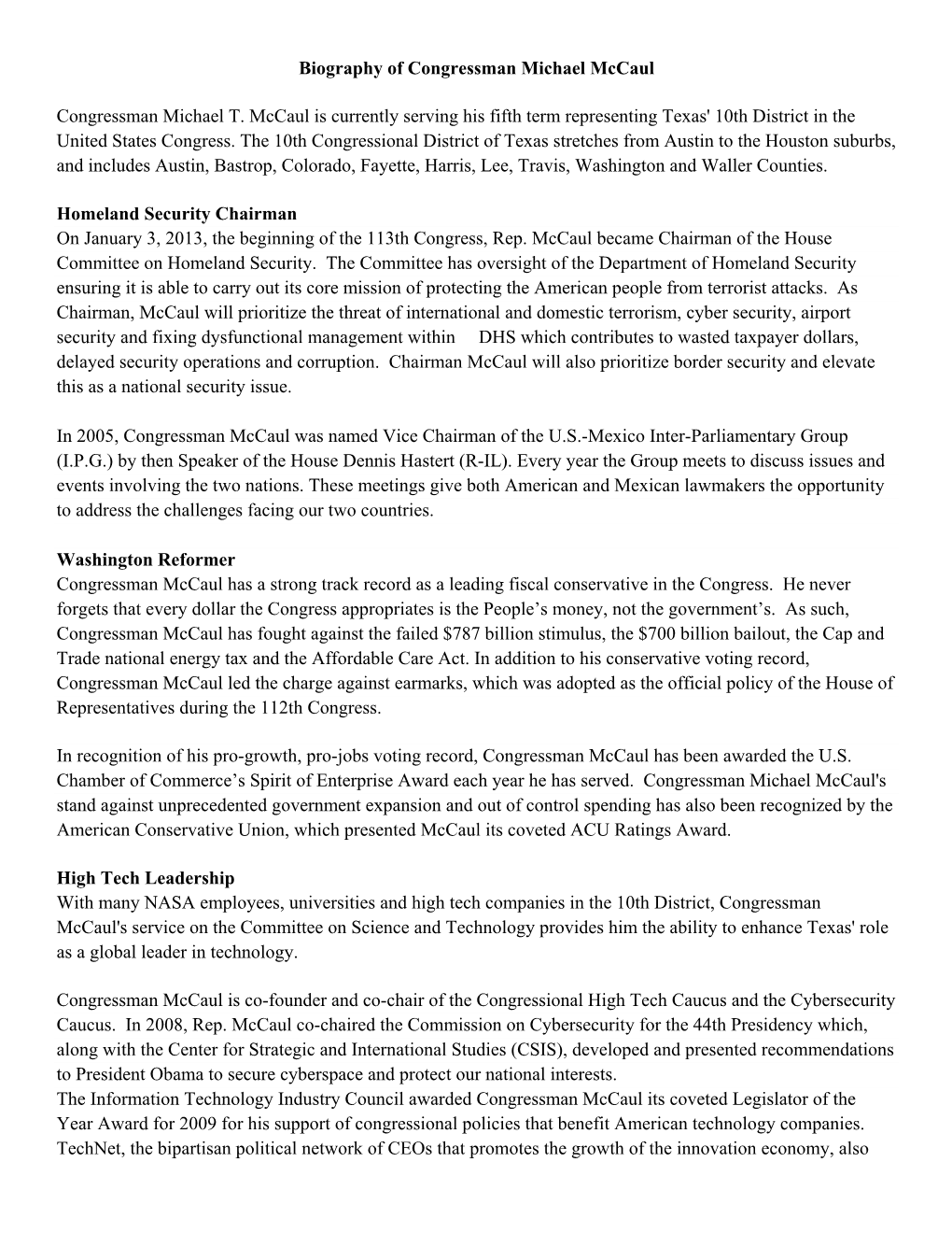 Biography of Congressman Michael Mccaul Congressman Michael T. Mccaul Is Currently Serving His Fifth Term Representing Texas' 10