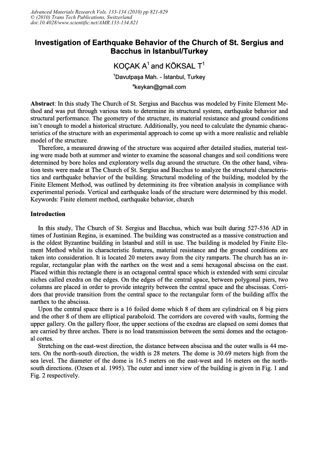 Investigation of Earthquake Behavior of the Church of St. Sergius and Bacchus in Istanbul/Turkey KOÇAK A1 and KÖKSAL T1 1Davutpaşa Mah