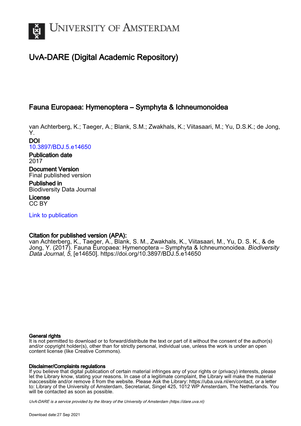 Fauna Europaea: Hymenoptera – Symphyta & Ichneumonoidea Van Achterberg, K.; Taeger, A.; Blank, S.M.; Zwakhals, K.; Viitasaari, M.; Yu, D.S.K.; De Jong, Y