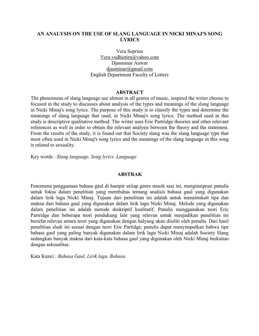 AN ANALYSIS on the USE of SLANG LANGUAGE in NICKI MINAJ's SONG LYRICS Vera Seprina Vera.Vudhistira@Vahoo.Com Djasminar Anwar