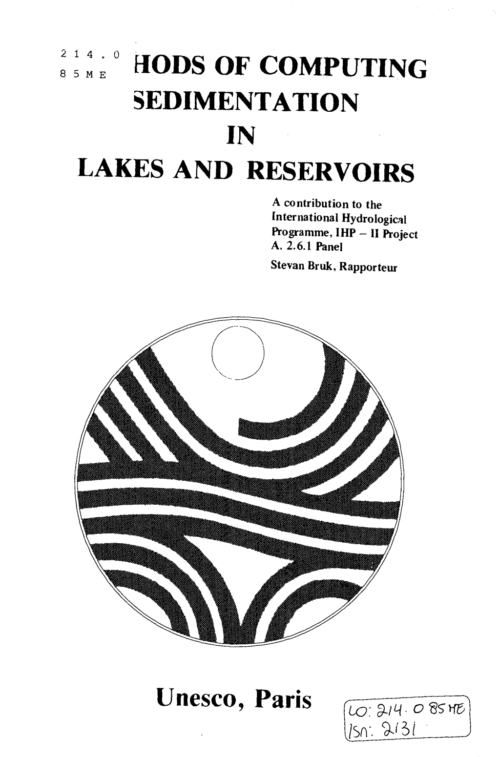 HODS of COMPUTING SEDIMENTATION in LAKES and RESERVOIRS a Contribution to the International Hydrological Programme, IHP - II Project A